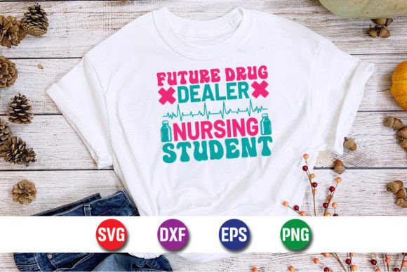 Download Future Drug Dealer Nursing Student SVG - Premium Resources